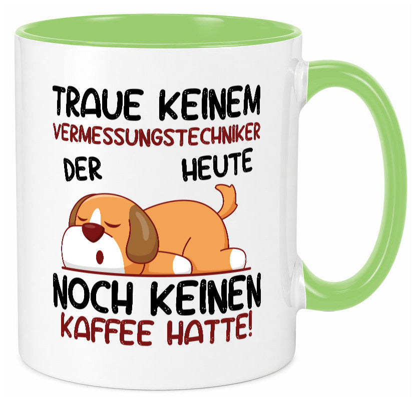 Traue keinem Vermessungstechniker | Techniker lustig Humor Geschenkidee Tasse