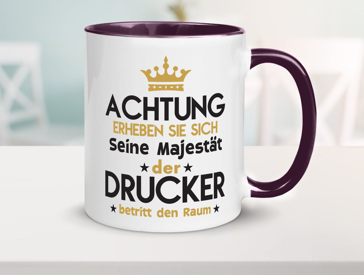 Seine Majestät Drucker | Druckerei Print Medien Geschenkidee Humor Tasse