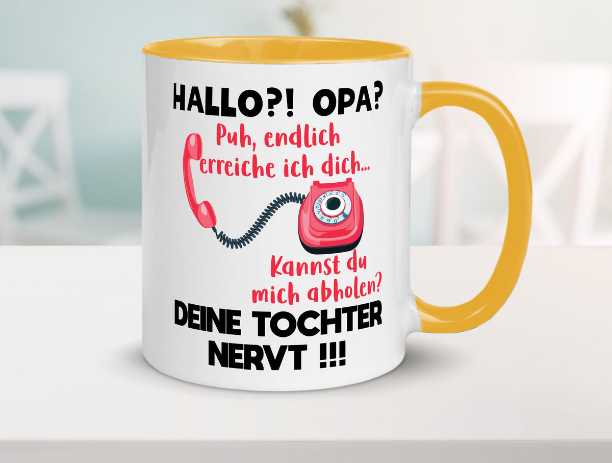 Opa hol mich ab | Deine Tochter nevt Bester Geschenkidee Familie Humor Tasse