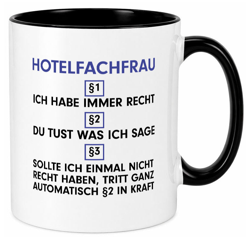 Ich habe immer Recht Hotelfachfrau | Hotel lustiger Spruch Geschenk Humor Tasse