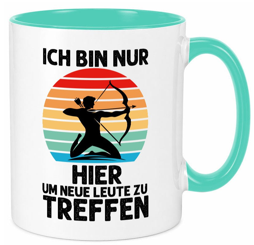 Nur hier um neue Leute zu treffen | Bogenschütze Humor Geschenkidee Tasse