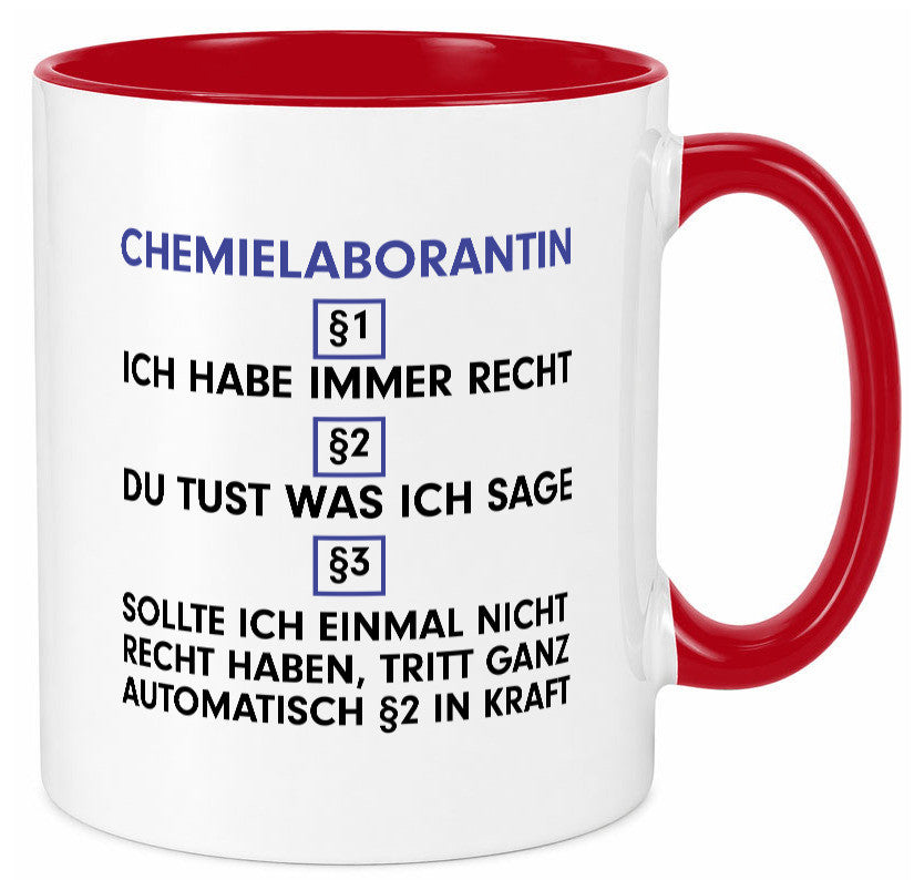 Ich habe immer Recht Chemielaborantin | Laborantin Chemie Humor Geschenkidee Tasse
