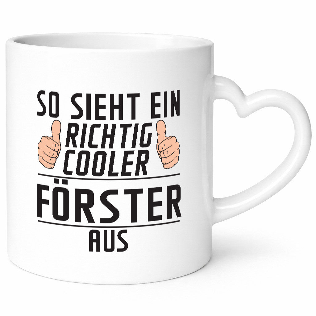 Richtig Cooler Förster | Forst Arbeit Geschenkidee Kollegen Büro Humor Tasse