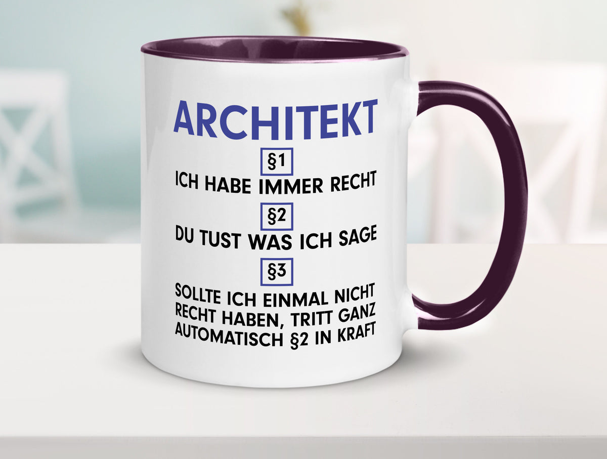 Ich habe immer Recht Architekt | Architektur Büro v2 Geschenk Arbeit Kollegen Tasse