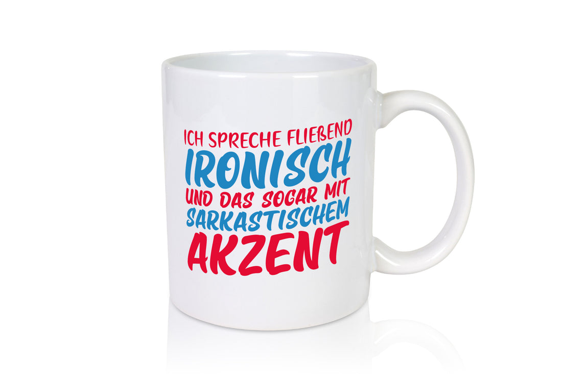 Spreche fließend ironisch | Sarkasmus lustiger Spruch Geschenk Humor