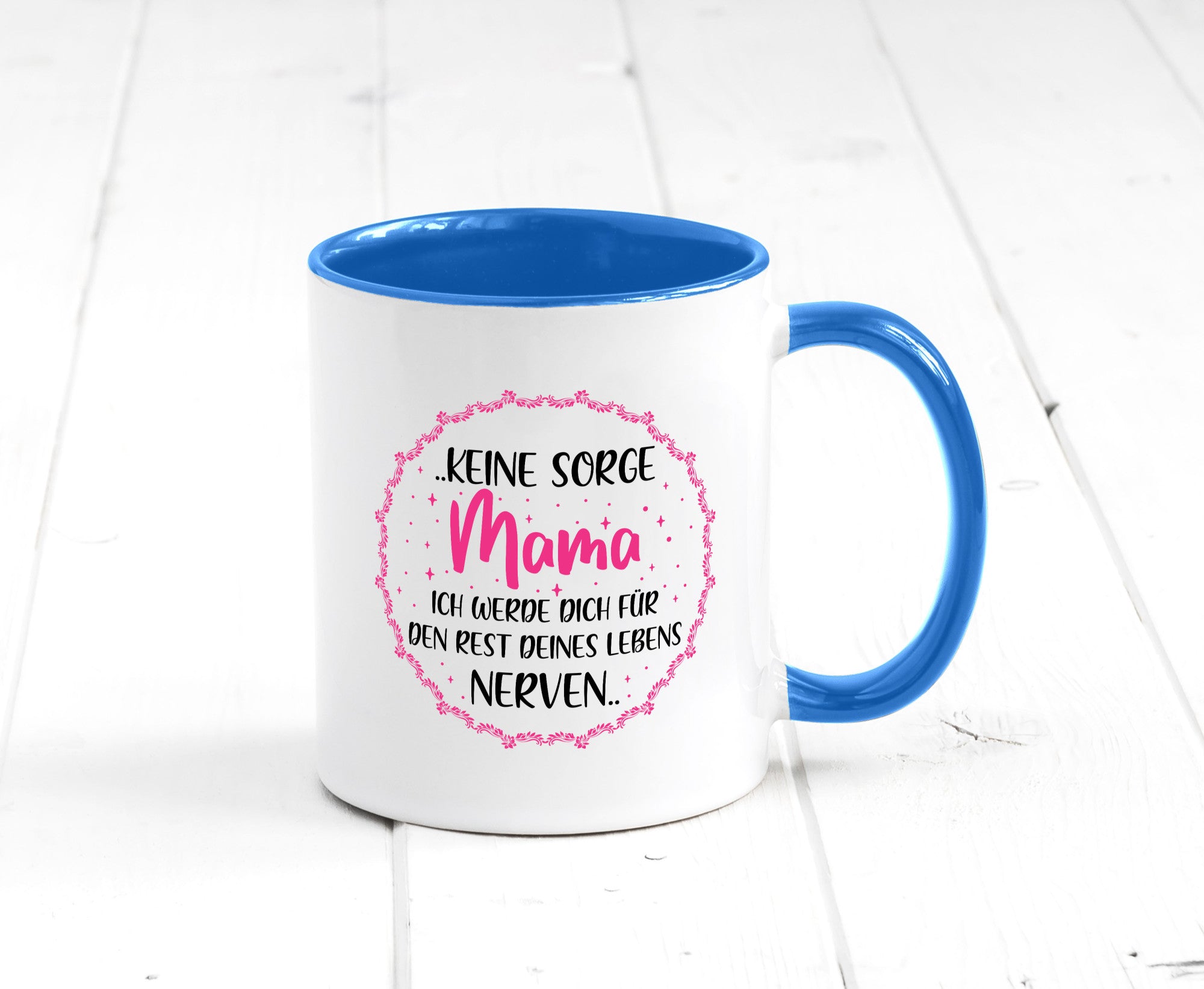 Ich nerve meine Mama für immer | Muttertag Geschenkidee Familie Humor Tasse