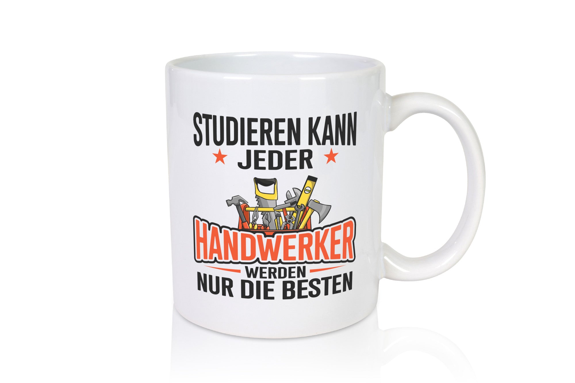 Studieren kann jeder | Handwerker nur die Besten Arbeit Geschenkidee Kollegen
