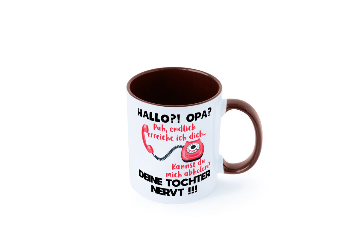 Opa hol mich ab | Deine Tochter nevt Bester Geschenkidee Familie Humor Tasse