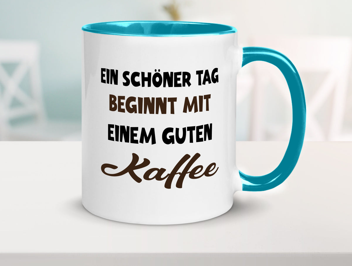 Ein Schöner Tag beginnt mit einem guten Kaffee Geschenk Humor Geschenkidee Tasse