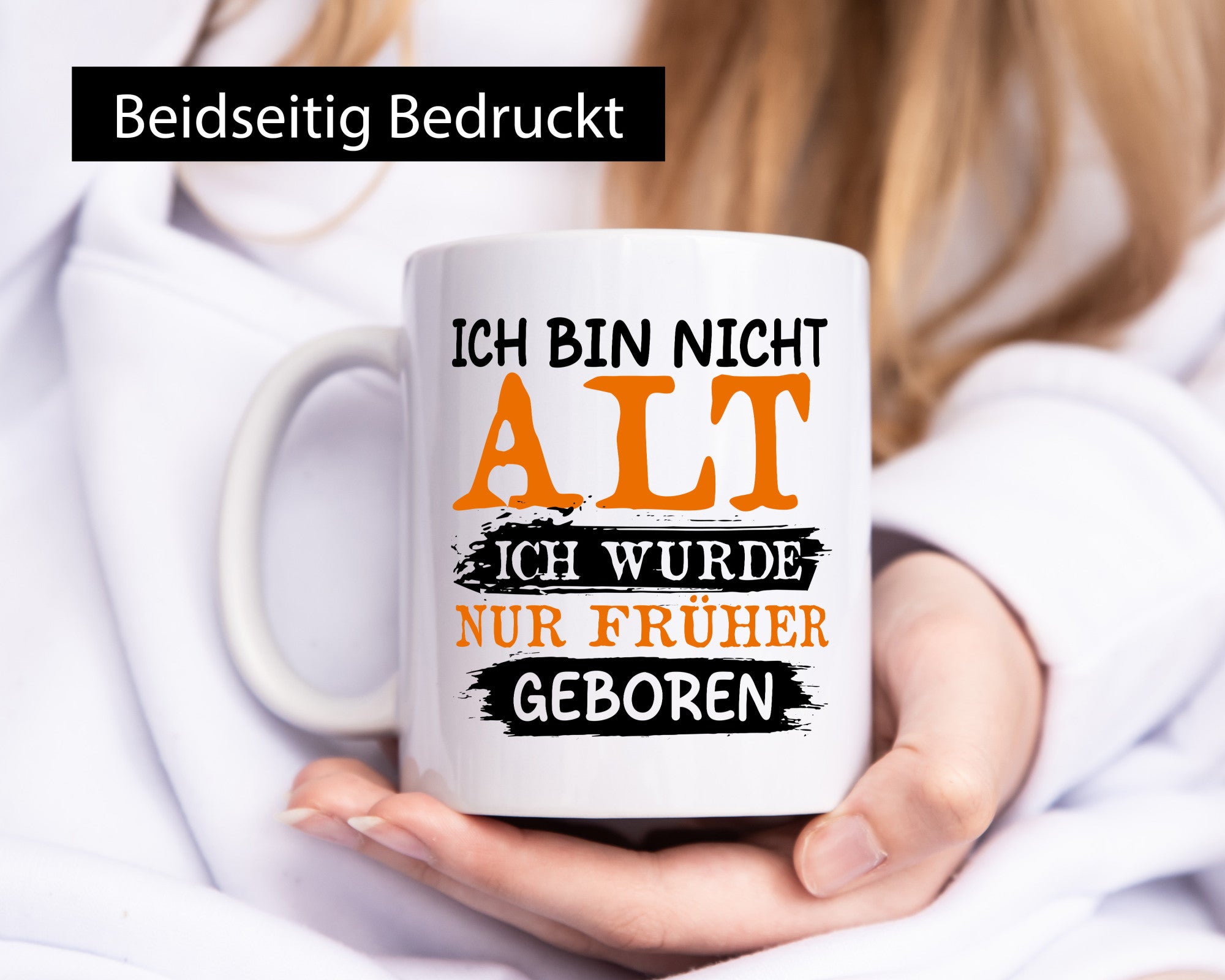 Ich bin nicht alt wurde nur früher geboren Geschenkidee Humor Tasse