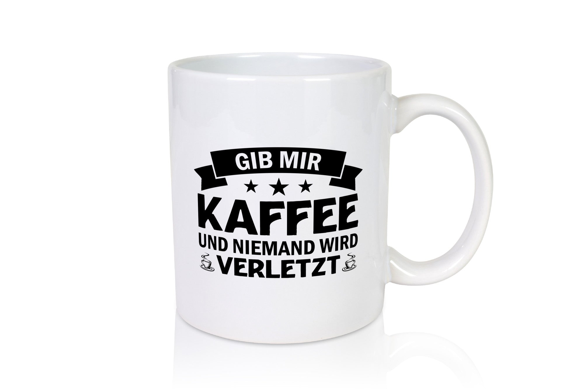 Gib mir Kaffee | Morgenmuffel Niemand wird verletzt Geschenkidee Humor Tasse