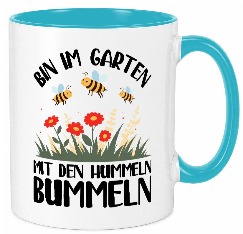 bin im Garten mit den Hummeln Bummeln | Humor Geschenkidee Tasse