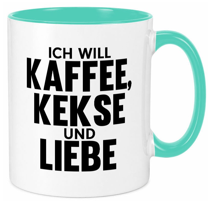 Ich will Kaffee, kekse und Liebe | Beziehung Kaffeetrinker Geschenk Humor Tasse