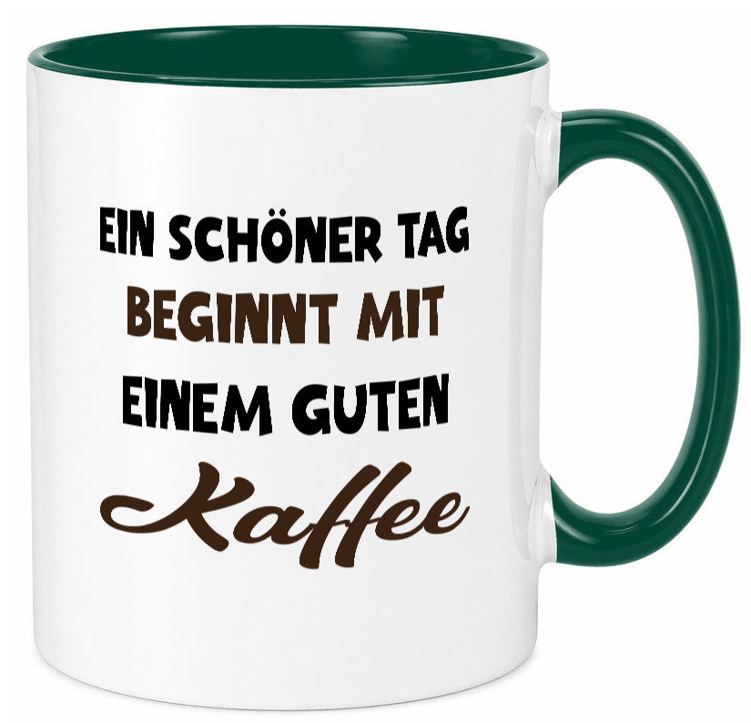 Ein Schöner Tag beginnt mit einem guten Kaffee Geschenk Humor Geschenkidee Tasse