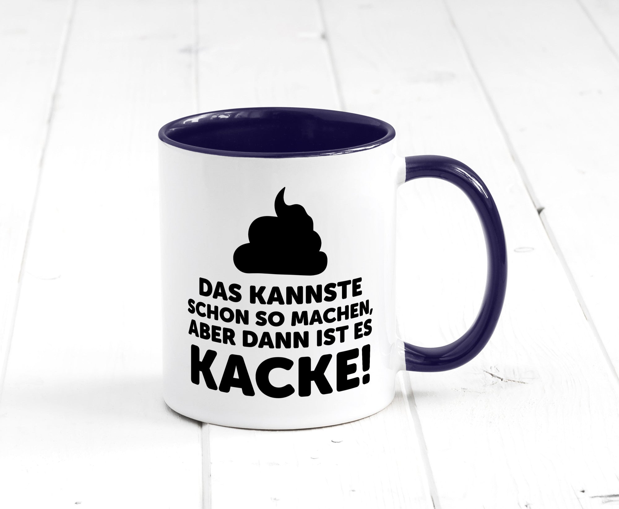 Kannste so machen aber is dann Kacke | Mist gebaut Geschenk Humor Geschenkidee