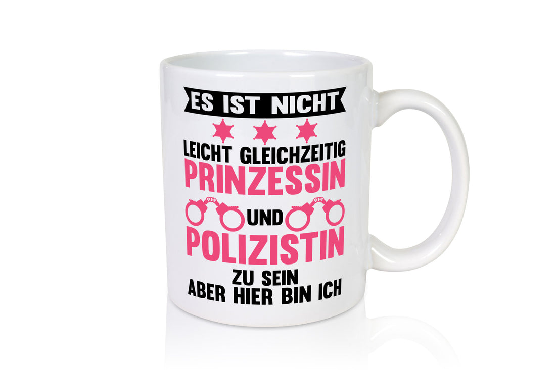 Nicht leicht Prinzessin und Polizistin zu sein Humor Geschenkidee Tasse