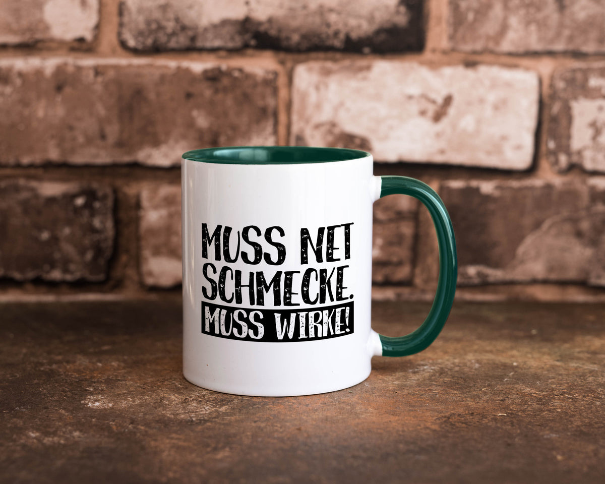 Muss net schmecken, wirken! | Medizin lustig Humor Geschenkidee Geschenk Tasse