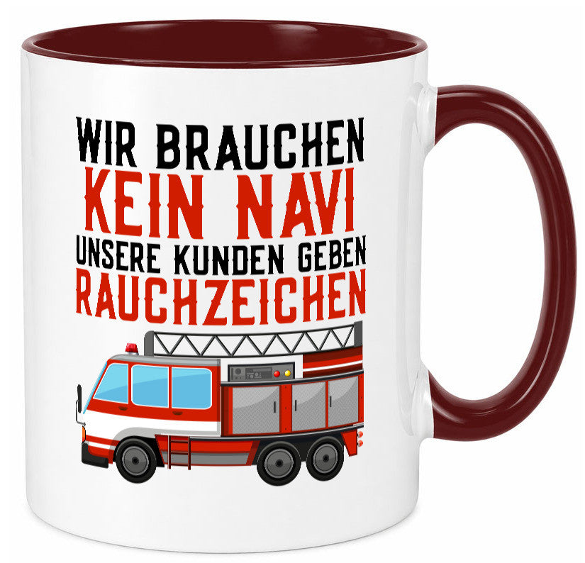 Wir brauchen kein Navi | Feuerwehr Brand Rauchzeichen Geschenkidee Humor Tasse