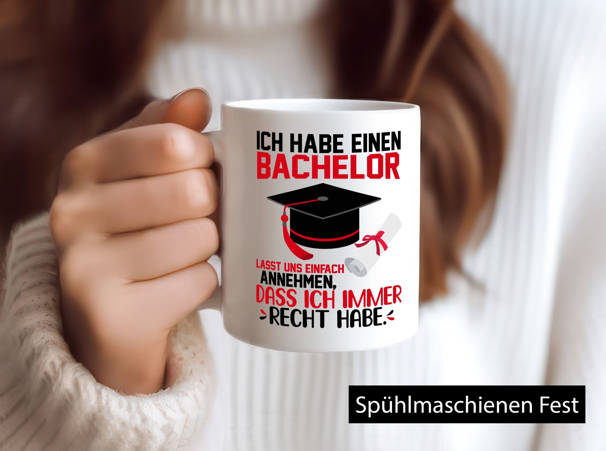 Ich hab einen Bachelor | habe immer recht Abschluss Humor Geschenkidee Tasse