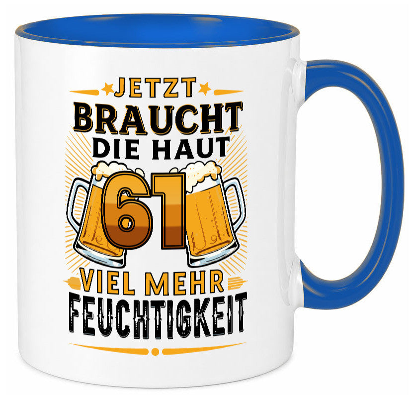 61 braucht die haut mehr Feuchtigkeit | 61. Geburtstag Geschenkidee Humor Tasse
