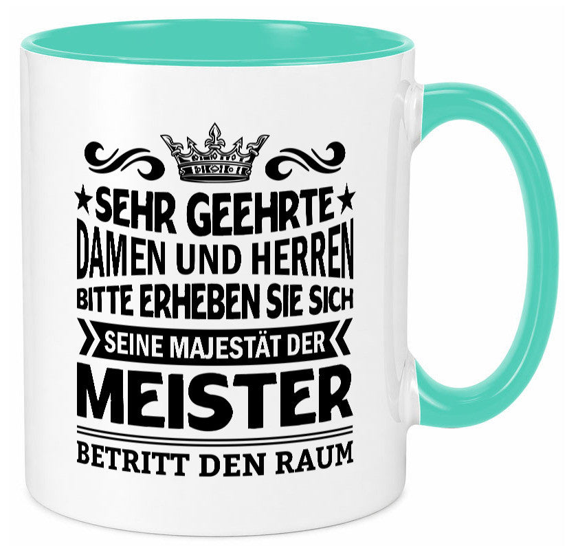 Erheben Sie sich der meister betritt den Raum Geschenkidee Humor Tasse