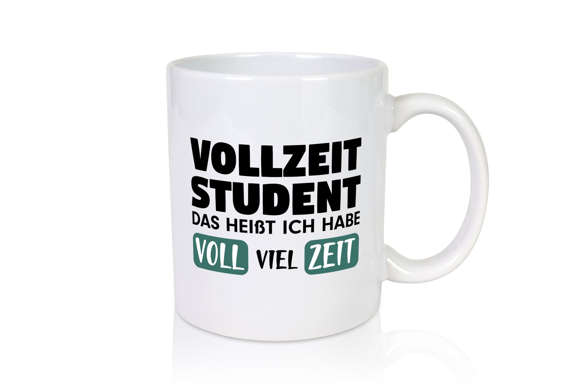 Vollzeit Student | Studium Tasse Uni Witz Ersti lustiger Spruch Geschenk Humor