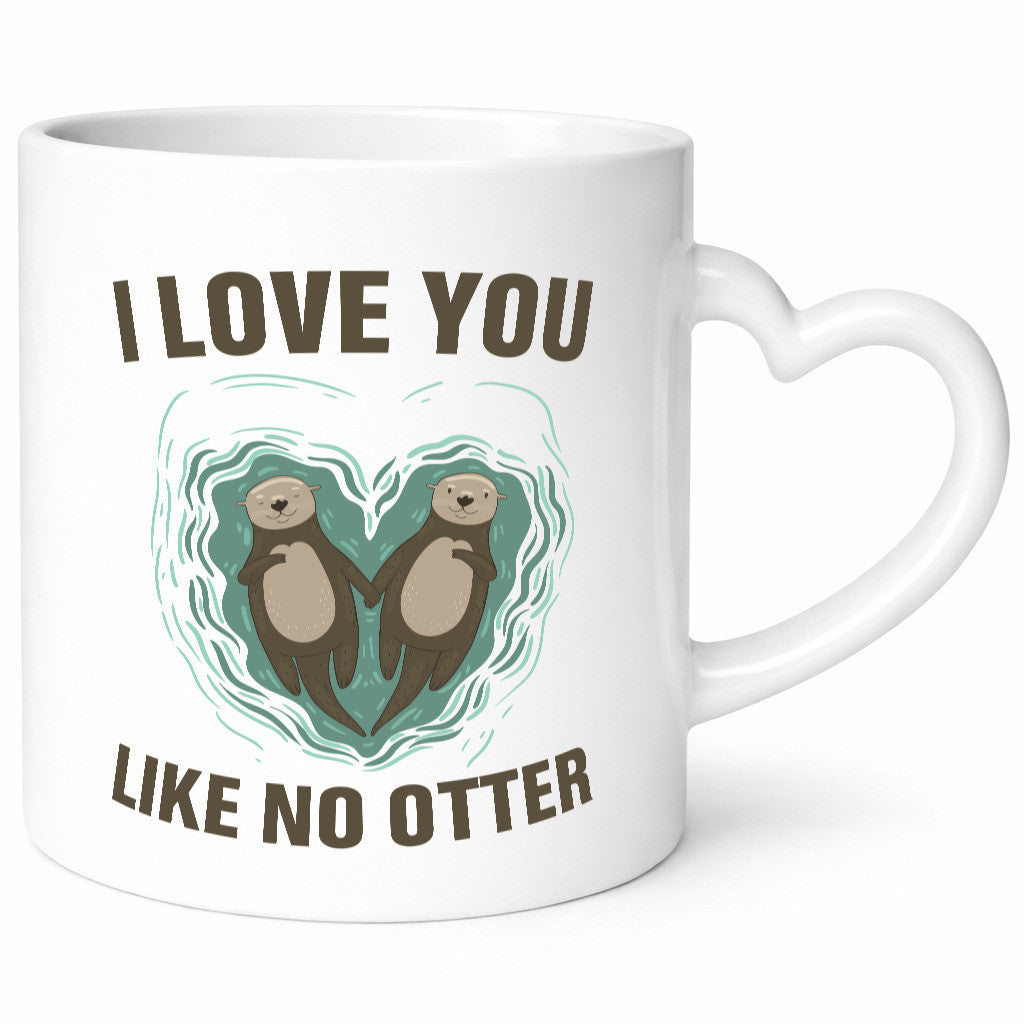 Like no Otter | Pärchen Tasse Liebe lustiger Spruch Geschenk Humor Geschenkidee