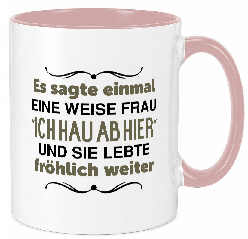 Eine weise Frau sagte einmal | Trennung lustig Humor Geschenkidee Geschenk Tasse