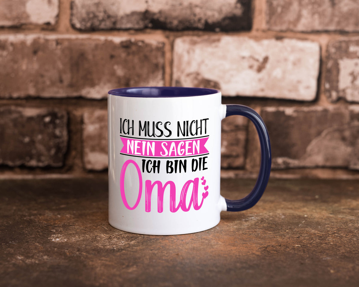 Muss nicht nein sagen, bin die Oma | Großmutter lustiger Spruch Geschenk Tasse