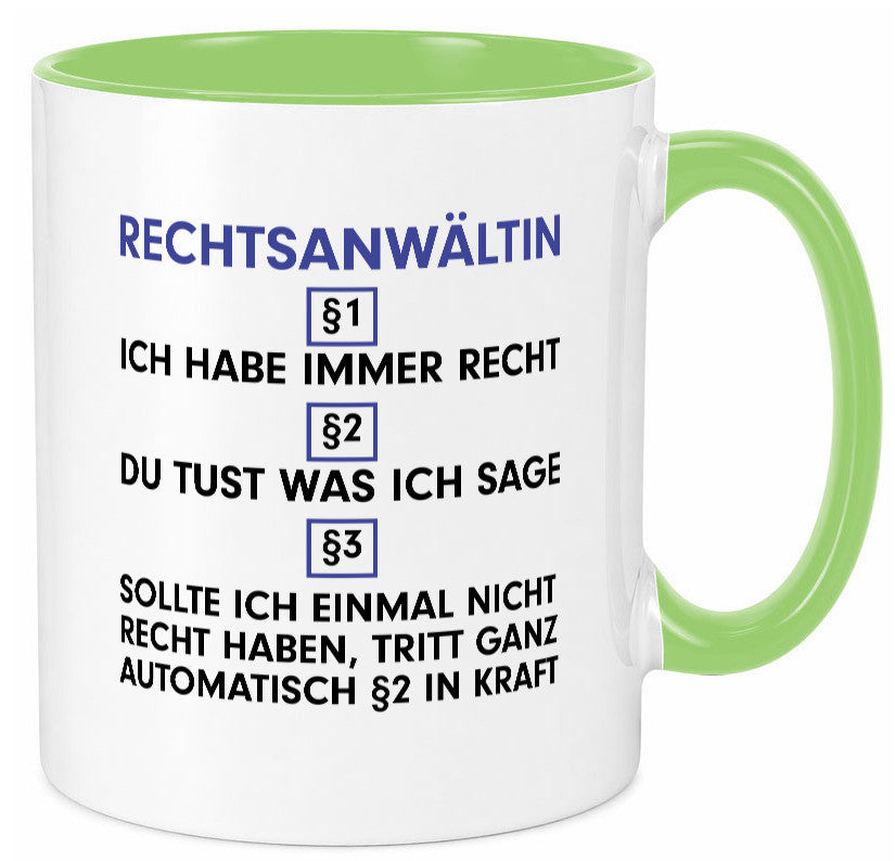 Ich habe immer Recht Rechtsanwältin | Jurstin Anwältin v2 Humor Geschenkidee Tasse