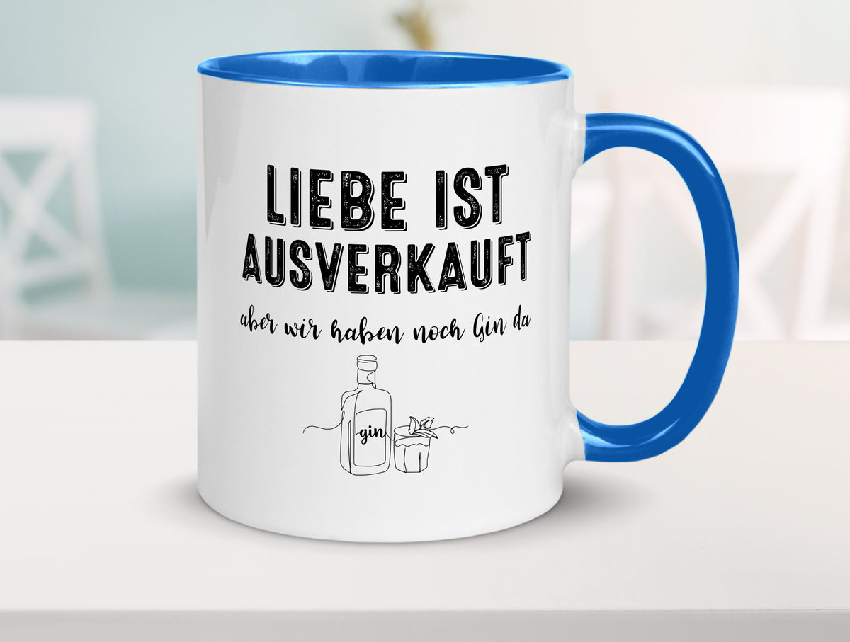 Liebe ist Ausverkauf, aber wir haben noch Gin da Humor Geschenkidee Tasse