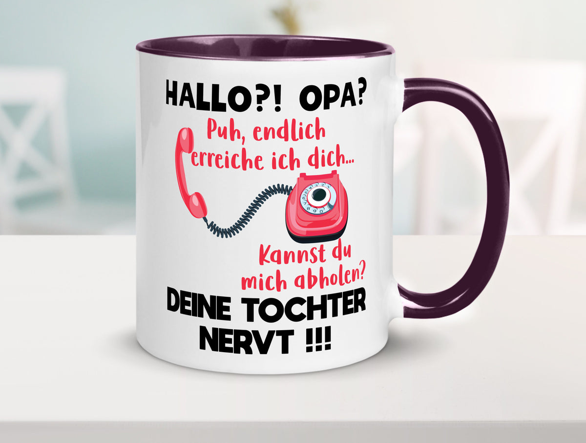 Opa hol mich ab | Deine Tochter nevt Bester Geschenkidee Familie Humor Tasse