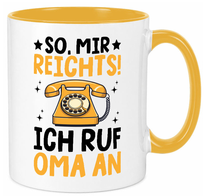 Mir reichts ich ruf oma an | Enkelkinder lustig Familie Geschenkidee Geschenk Tasse