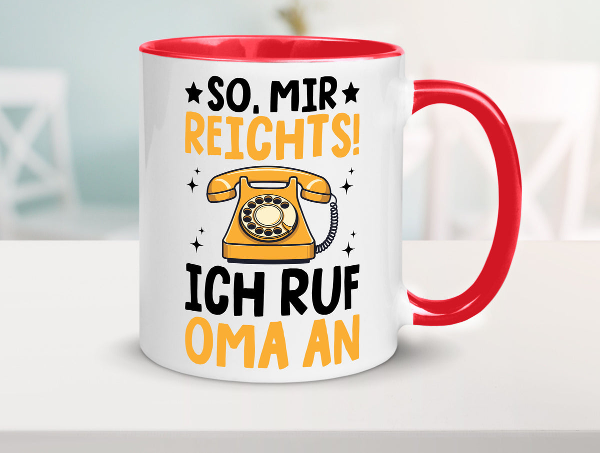 Mir reichts ich ruf oma an | Enkelkinder lustig Familie Geschenkidee Geschenk Tasse