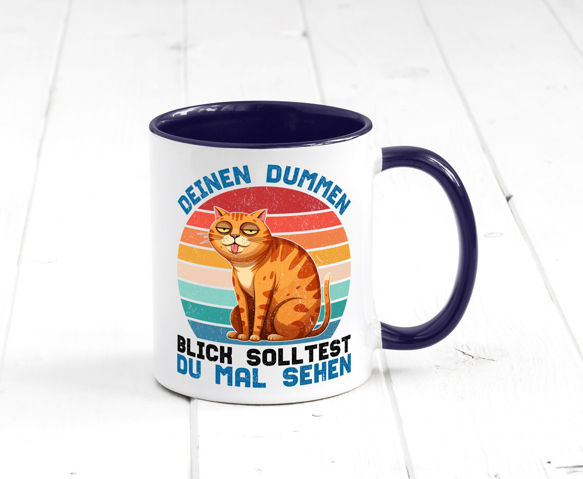 Deinen dummen Blick solltest du mal sehen | Katze Geschenkidee Tierliebhaber Tasse