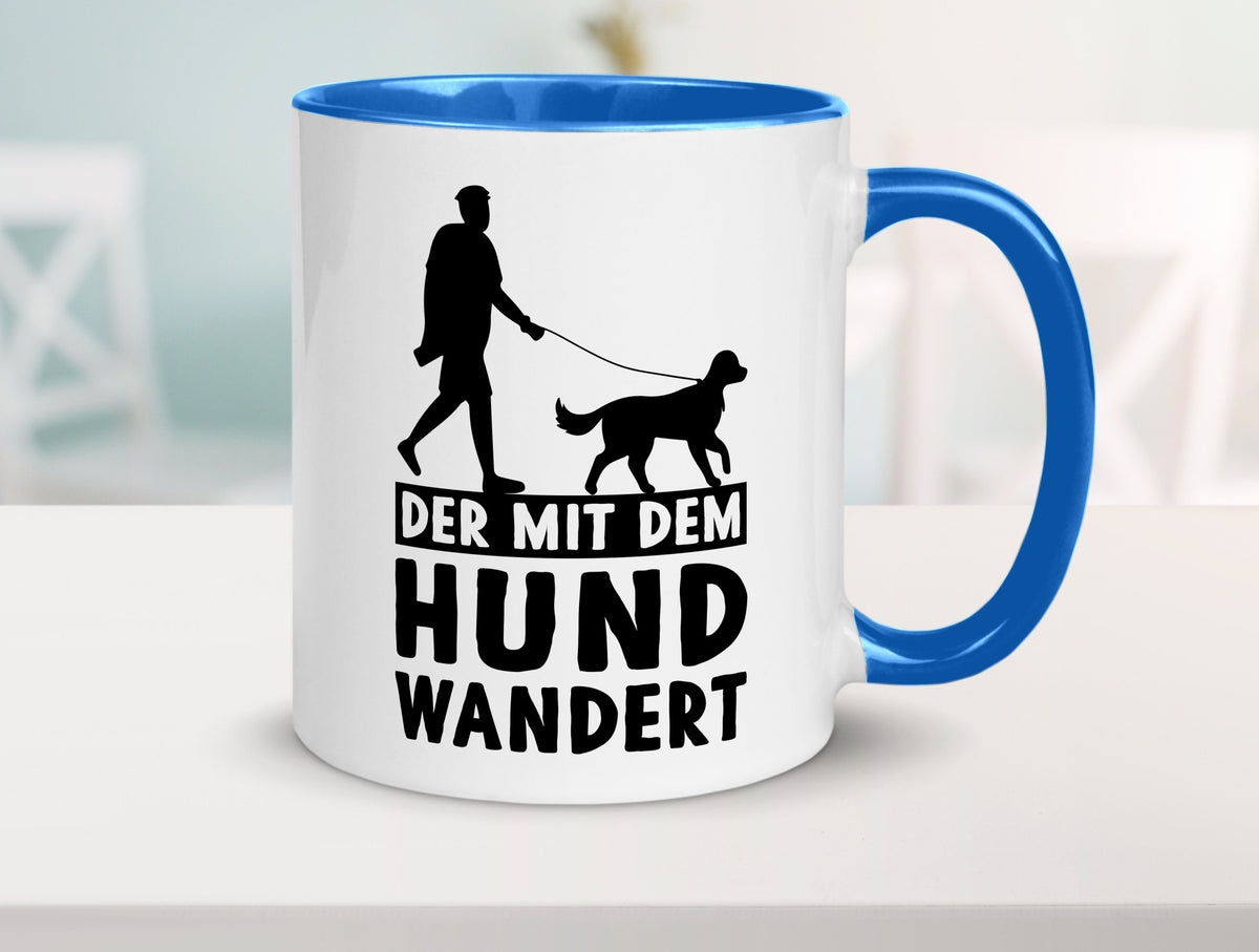 Der mit dem Hund wandert | Mensch Geschenkidee Tierliebhaber Humor Tasse