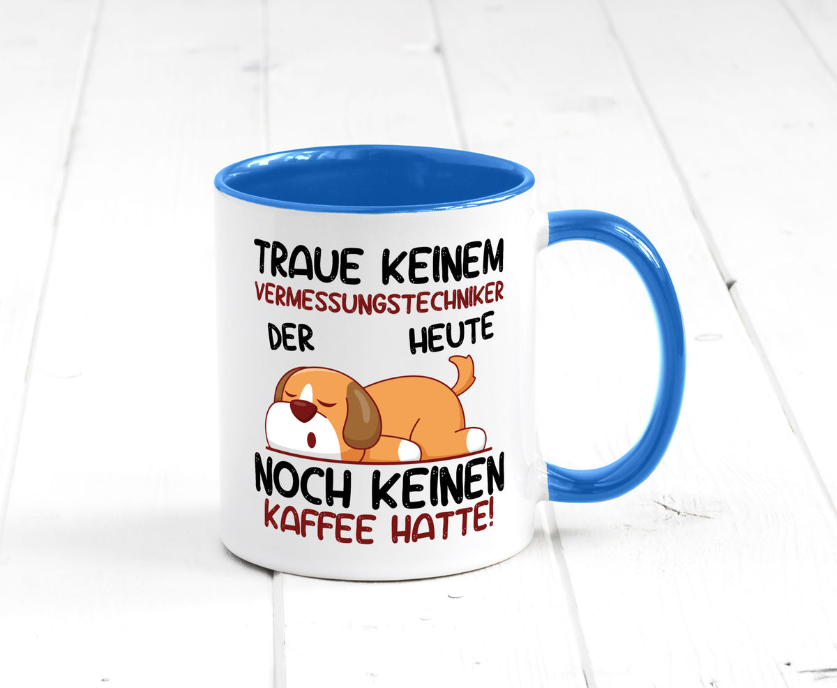 Traue keinem Vermessungstechniker | Techniker lustig Humor Geschenkidee Tasse