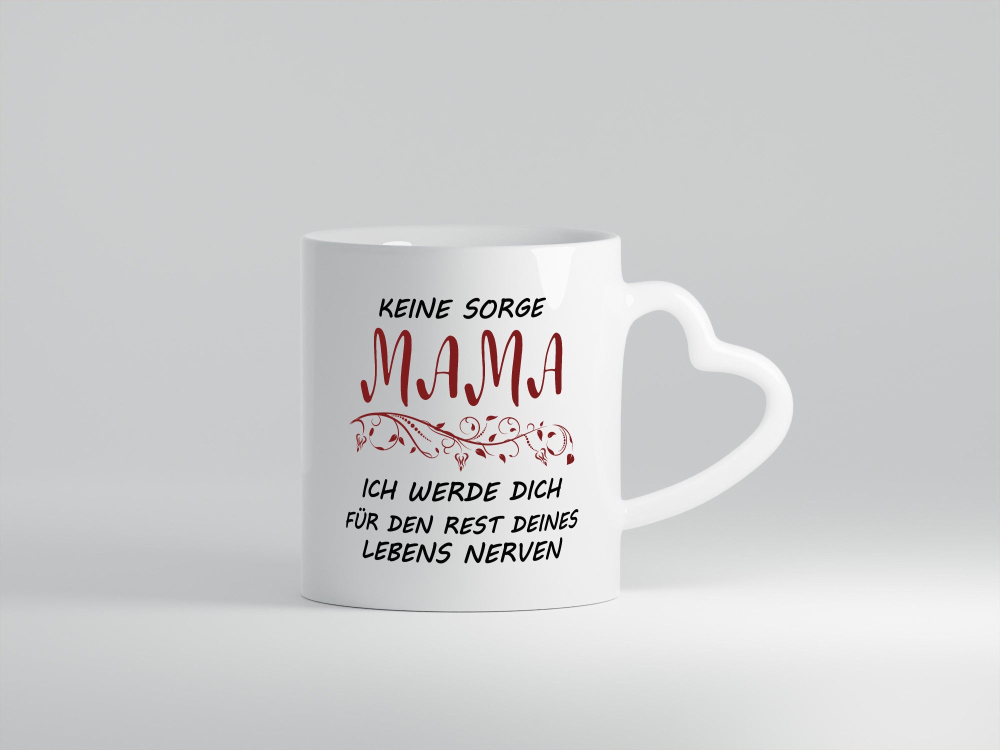 Mama ich nerve dich für immer | Muttertag Beste Geschenkidee Familie Humor Tasse