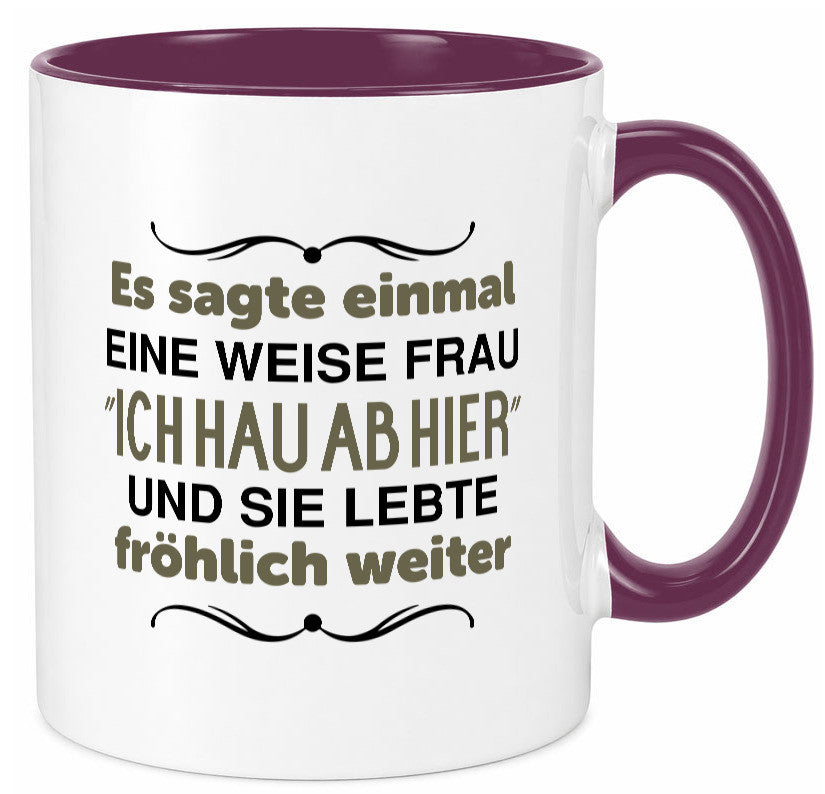 Eine weise Frau sagte einmal | Trennung lustig Humor Geschenkidee Geschenk Tasse