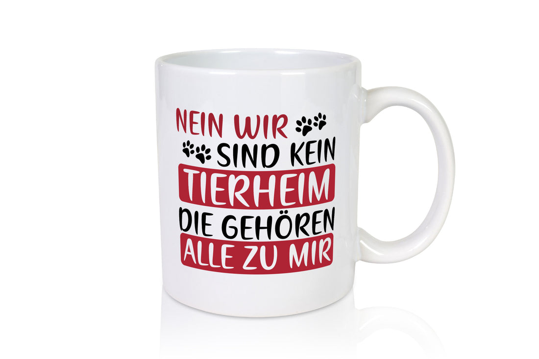 Nein wir sind kein Tierheim | Hunde Tiere Haustiere lustig Tierliebhaber Humor