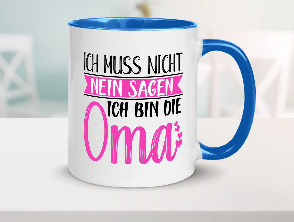 Muss nicht nein sagen, bin die Oma | Großmutter lustiger Spruch Geschenk Tasse