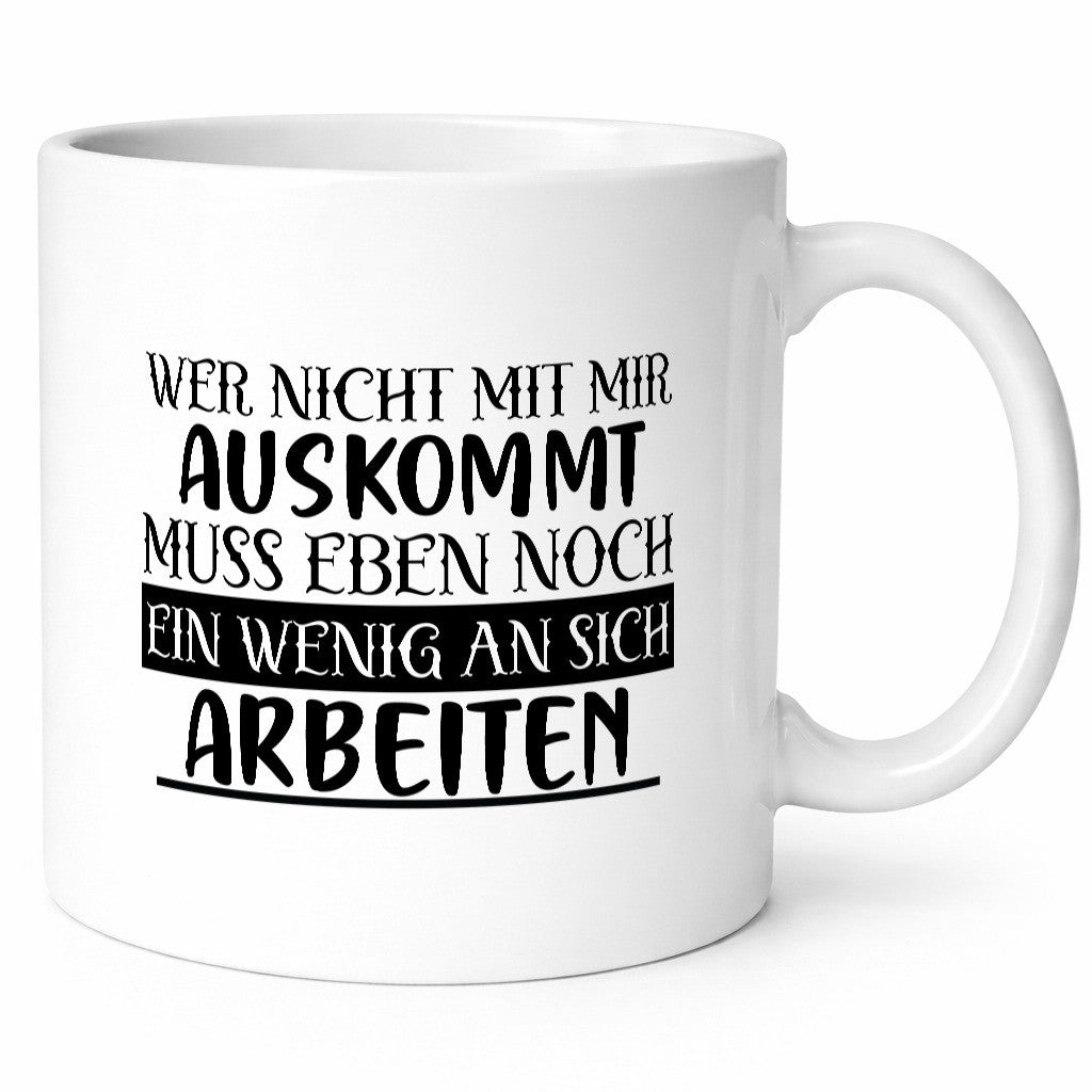 Wer nicht mit mir auskommt | Humor Spaß Witz Geschenkidee Tasse