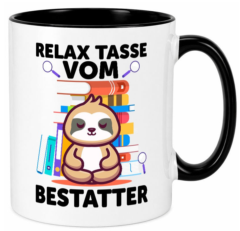 Relax Tasse: Bestatter | Bestattung Totengräber Humor Geschenkidee Tasse