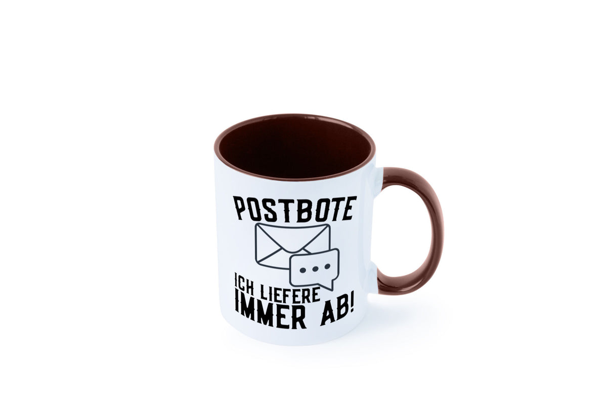 Ich liefere immer ab | Postbote Brief Zusteller Kurier Geschenk Humor Tasse