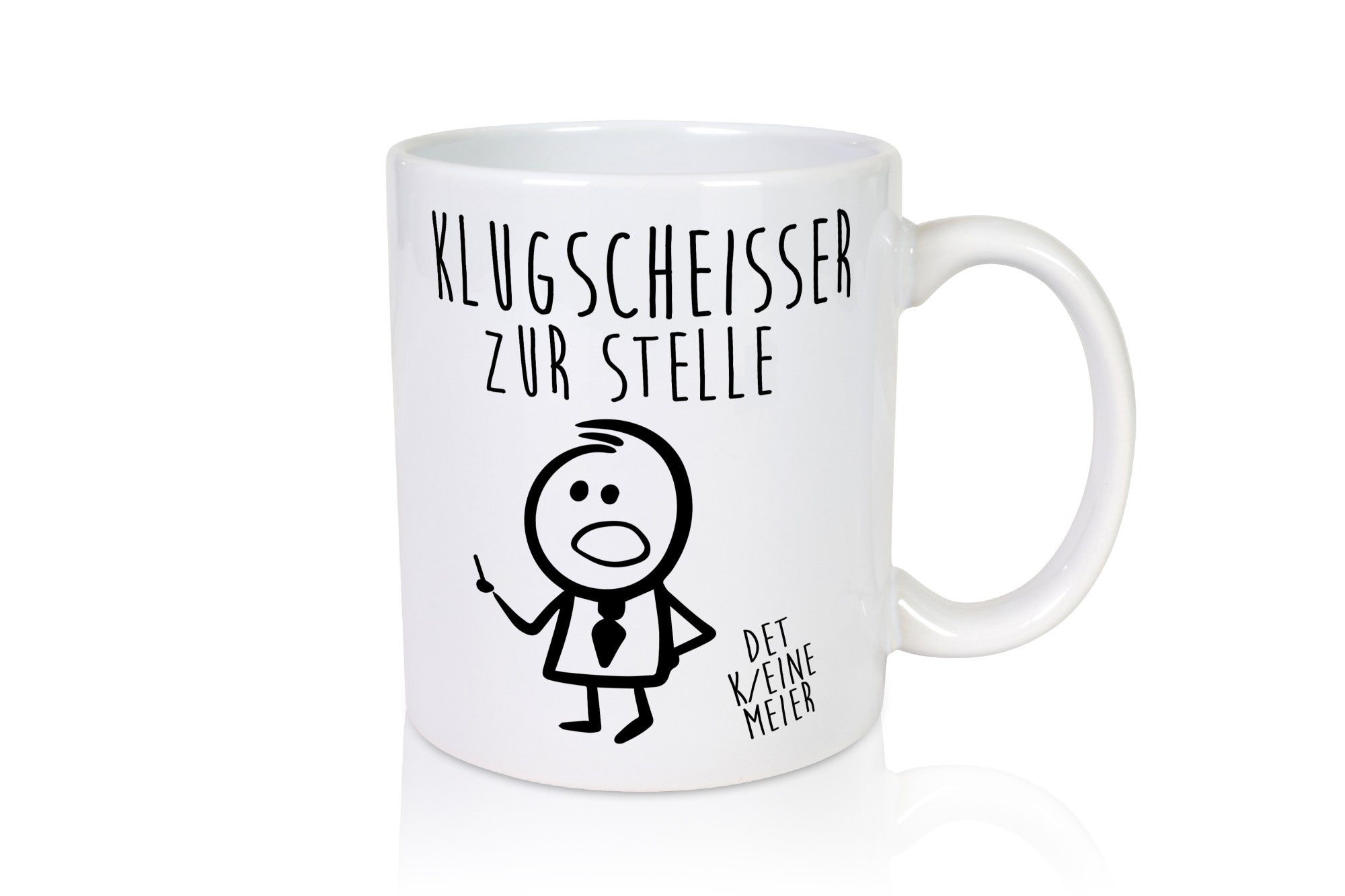 Klugscheisser zur stelle | Besserwisser weiß alles Humor Geschenkidee Tasse