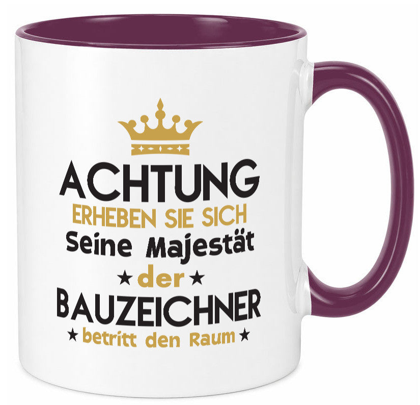 Seine Majestät Bauzeichner | Zeichner lustig Humor Geschenkidee Geschenk Tasse