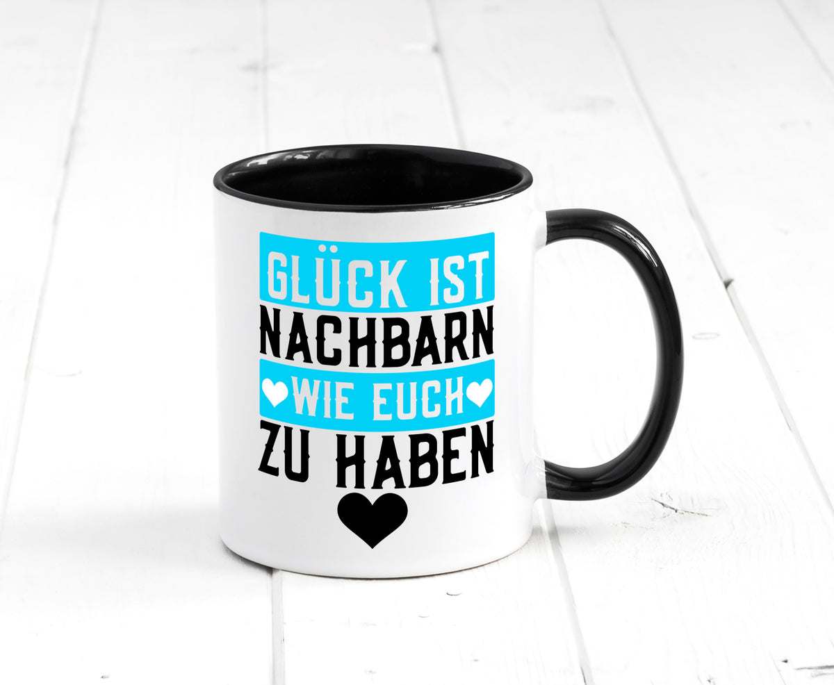 Nachbarn wie euch | Dankbarkeit Glück Nachbarschaft Geschenkidee Humor Tasse