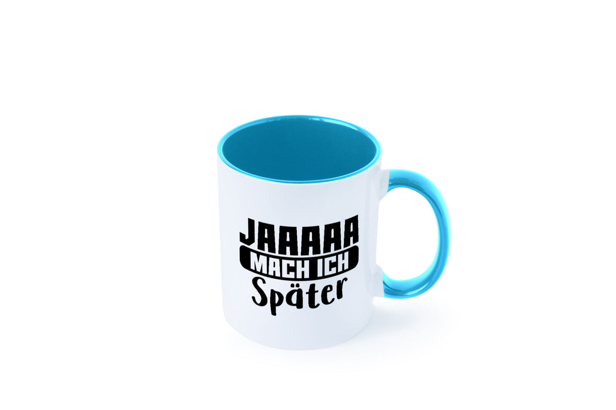 Mach ich später | Teenager lustiger Spruch Aufschieben Humor Geschenkidee Tasse