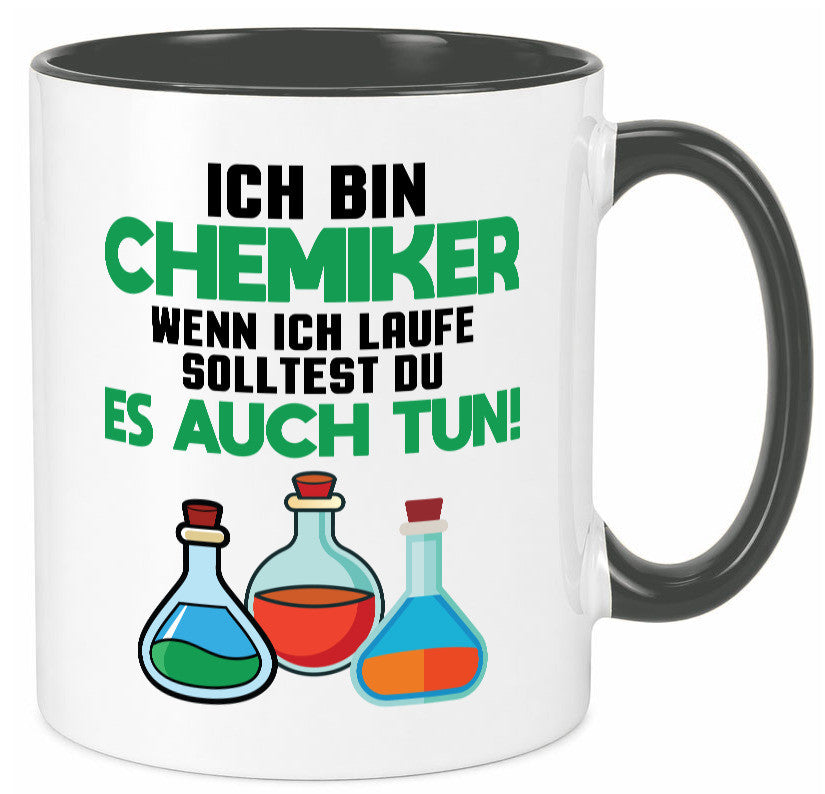 Ich bin chemiker wnen laufe solltest du es auch tun Humor Geschenkidee Tasse