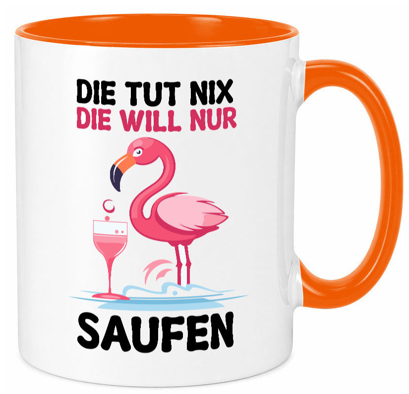 Die tut nix will nur Saufen | Flamingo Alkohol v2 Geschenk Humor Geschenkidee Tasse